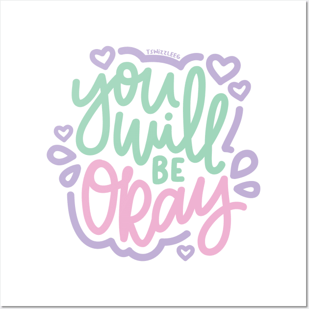 You Will Be Okay - Mint / Pink / Purple Wall Art by hoddynoddy